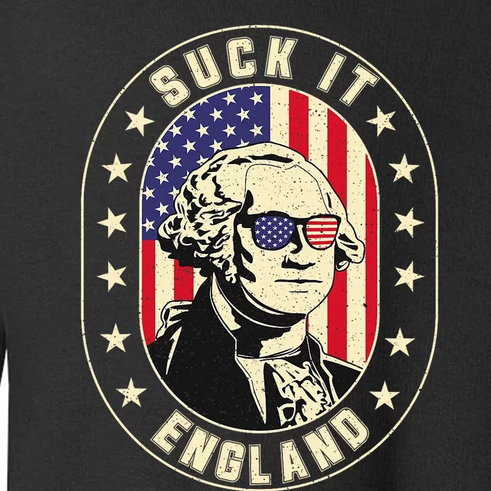 Suck It England George Washington 1776 Usa Funny 4th Of July Toddler Sweatshirt