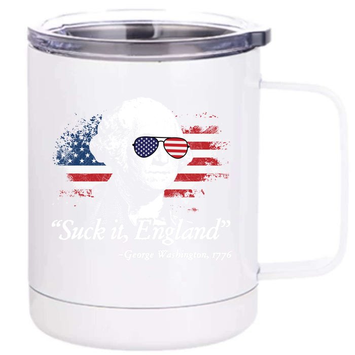 Suck It England Funny 4th Of July George Washington Front & Back 12oz Stainless Steel Tumbler Cup