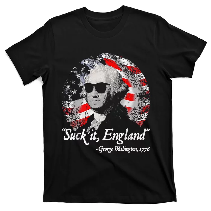 Suck It England Funny 4th of July George Washington 1776 T-Shirt