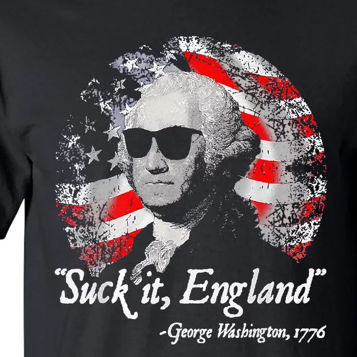 Suck It England Funny 4th of July George Washington 1776 Tall T-Shirt