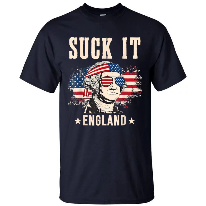 Suck It England Funny 4th Of July George Washington Tall T-Shirt