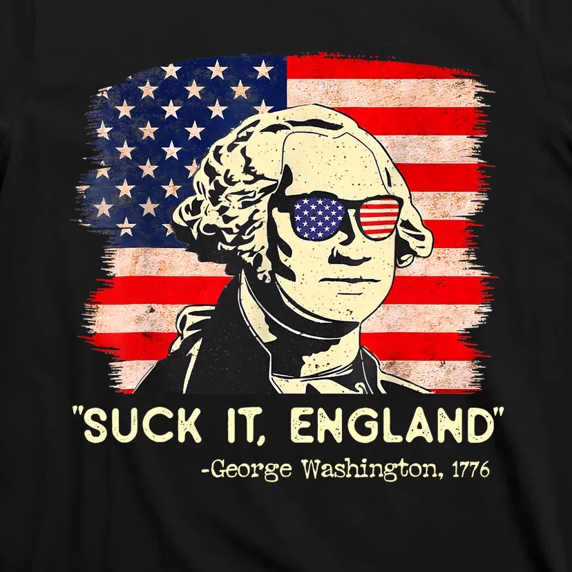 Suck It England Funny 4th Of July George Washington 1776 T-Shirt