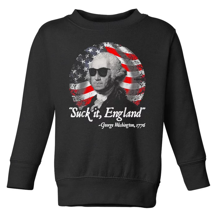 Suck It England Funny 4th Of July George Washington 1776 Toddler Sweatshirt