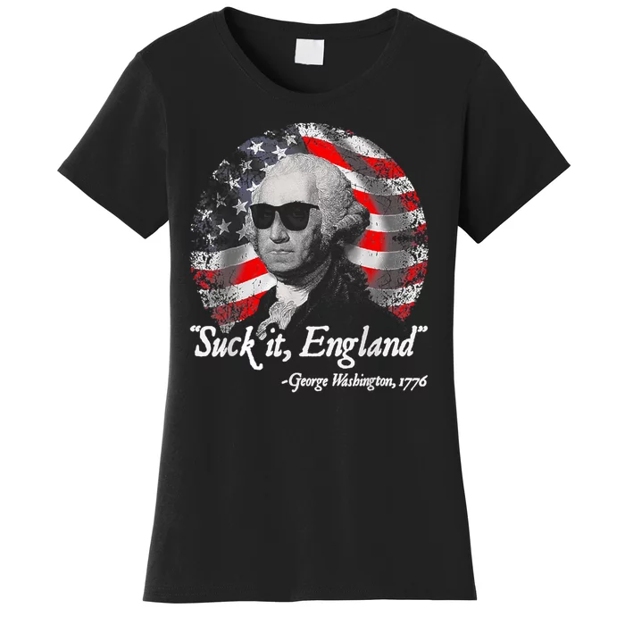 Suck It England Funny 4th Of July George Washington 1776 Women's T-Shirt