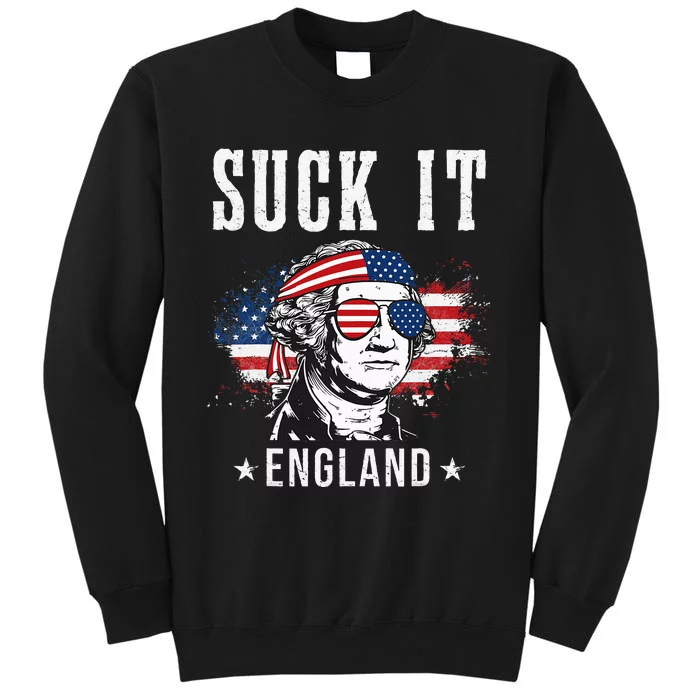 Suck It England Funny George Washington Funny Tall Sweatshirt