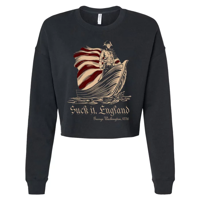 Suck It England Funny 4th Of July George Washington 1776 Cropped Pullover Crew