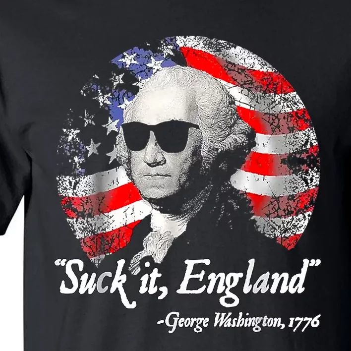 Suck It England 4th Of July George Washington Tall T-Shirt