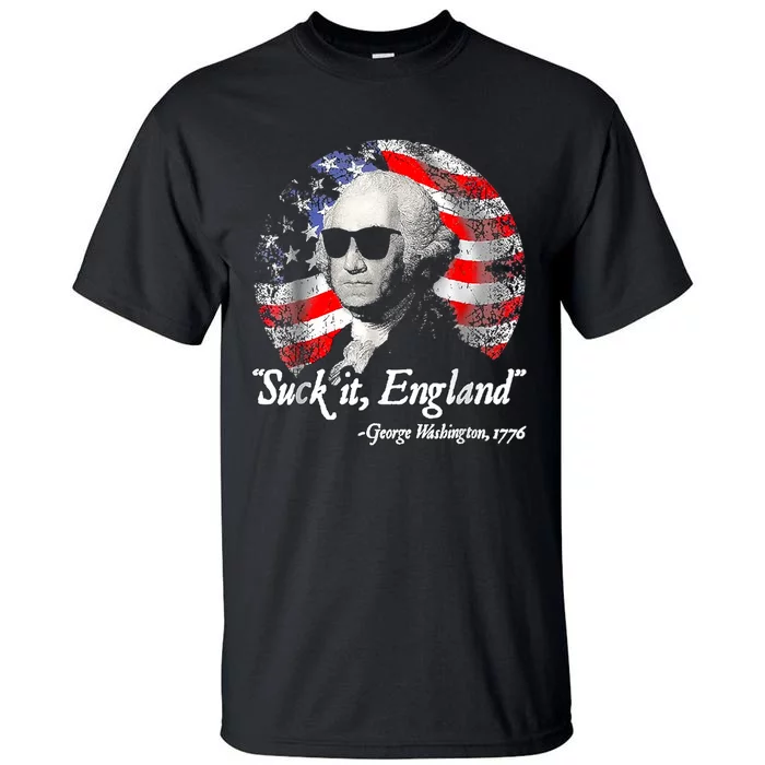 Suck It England 4th Of July George Washington Tall T-Shirt