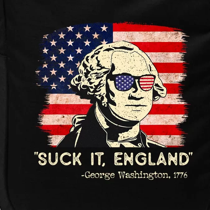 Suck It England Funny 4th Of July Funny George Washington Impact Tech Backpack