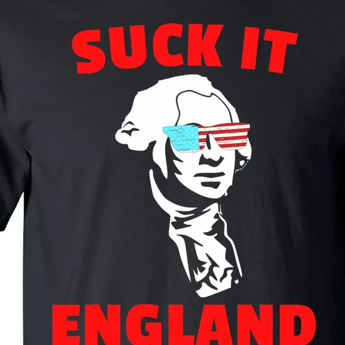 Suck It England Funny 4th Of July Tall T-Shirt