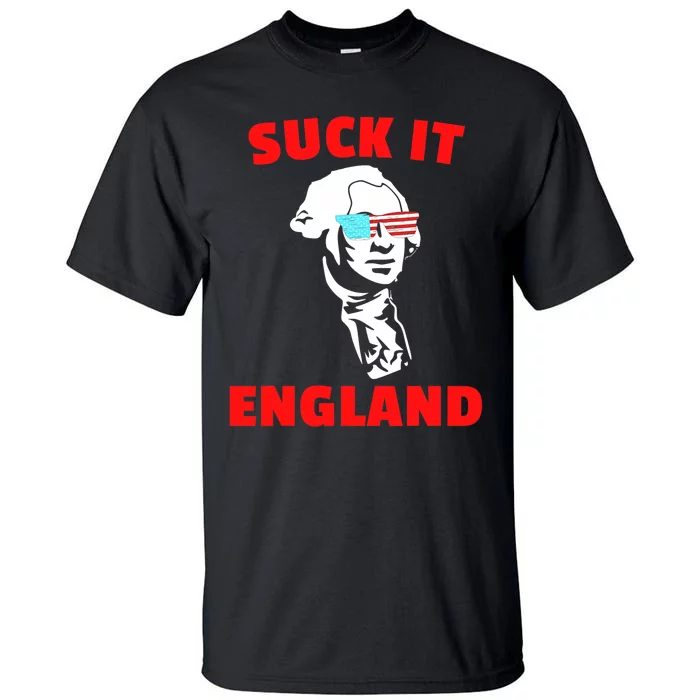 Suck It England Funny 4th Of July Tall T-Shirt