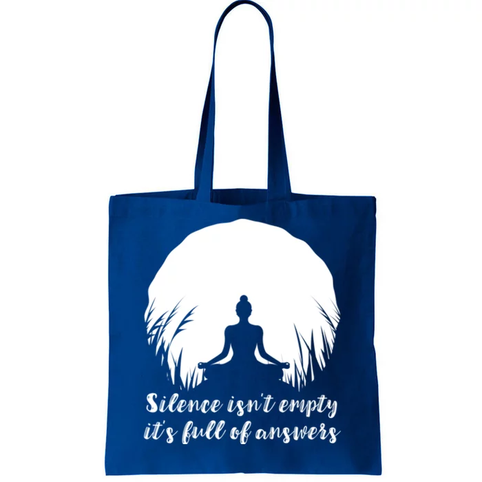 Silence Isnt Empty Its Full Of Answers Yoga Meditation Art Gift Tote Bag