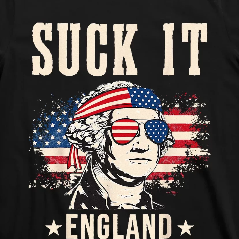 Suck It England Funny 4th Of July George Washington T-Shirt