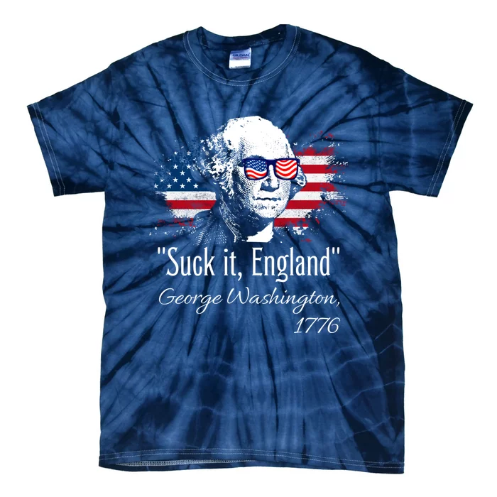 SUCK IT ENGLAND Funny 4th Of July George Washington 1776 Tie-Dye T-Shirt