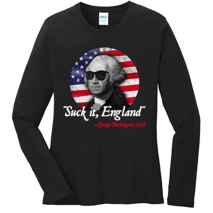 SUCK IT ENGLAND Funny 4th Of July George Washington 1776 Ladies Long Sleeve Shirt