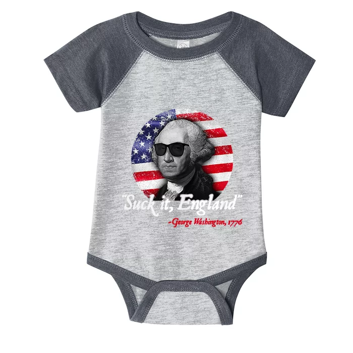 SUCK IT ENGLAND Funny 4th Of July George Washington 1776 Infant Baby Jersey Bodysuit