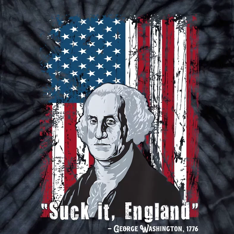 Suck It England Funny 4th Of July George Washington 1776 Tie-Dye T-Shirt