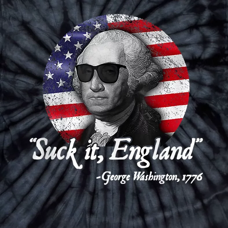 Suck It England Funny 4th Of July George Washington 1776 Tie-Dye T-Shirt