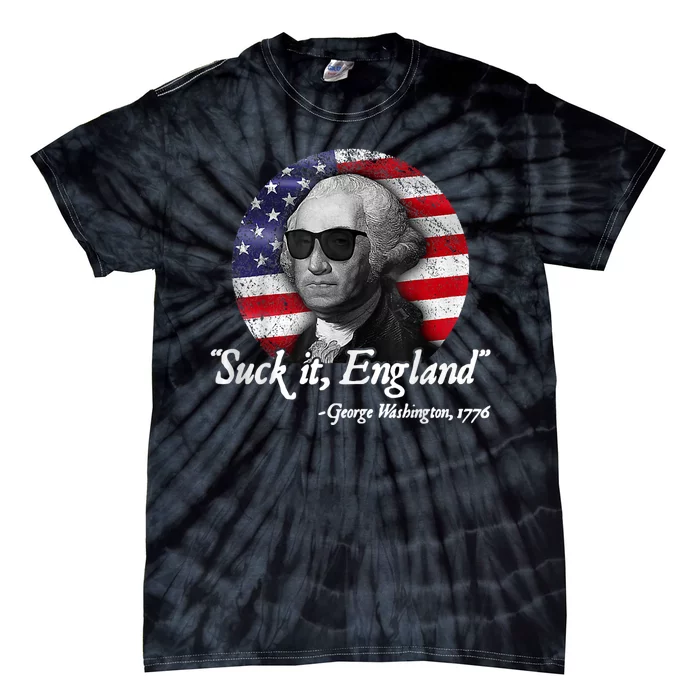 Suck It England Funny 4th Of July George Washington 1776 Tie-Dye T-Shirt