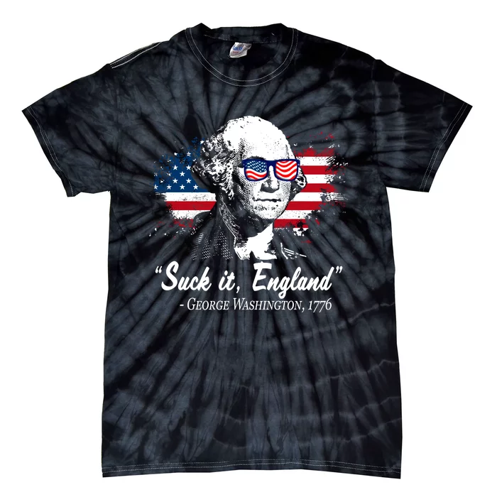 Suck It England Funny 4th Of July George Washington 1776 Tie-Dye T-Shirt