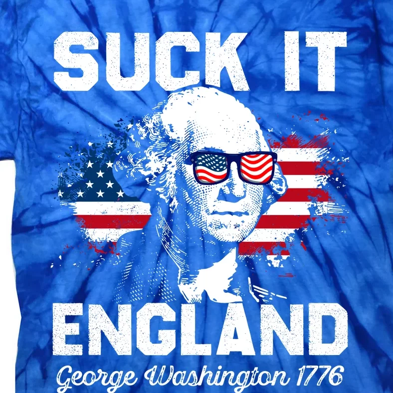 Suck It England Funny 4th Of July George Washington 1776 Tie-Dye T-Shirt