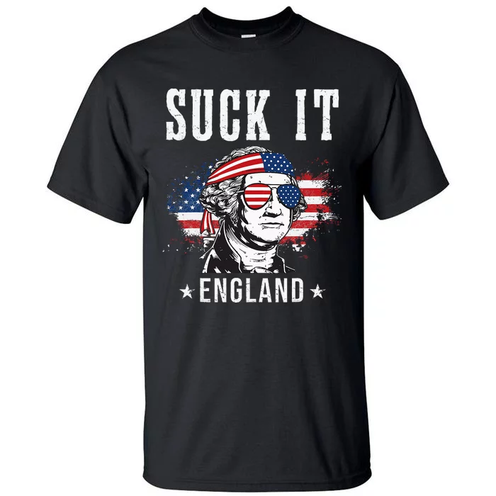 Suck It England Funny 4th Of July George Washington Funny Tall T-Shirt