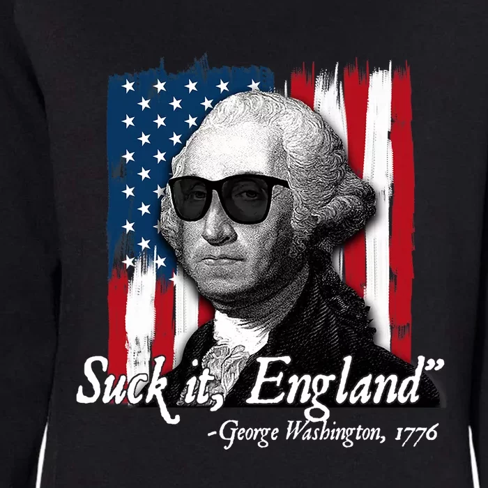 Suck It England Funny George Washington Usa Flag 4th Of July Womens California Wash Sweatshirt