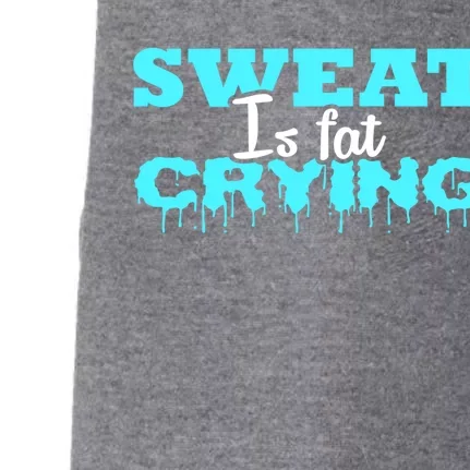 Sweat Is Fat Crying Gift Funny Gym Workout Gift Doggie 3-End Fleece Hoodie