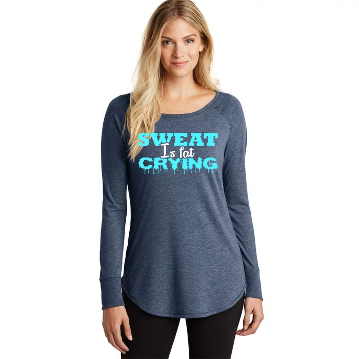 Sweat Is Fat Crying Gift Funny Gym Workout Gift Women's Perfect Tri Tunic Long Sleeve Shirt