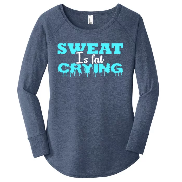 Sweat Is Fat Crying Gift Funny Gym Workout Gift Women's Perfect Tri Tunic Long Sleeve Shirt