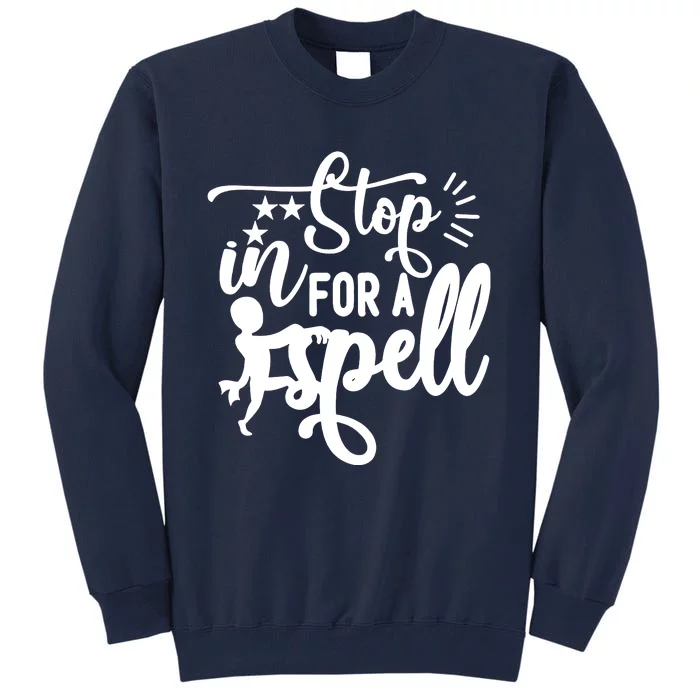 Stop In For A Spell Tall Sweatshirt