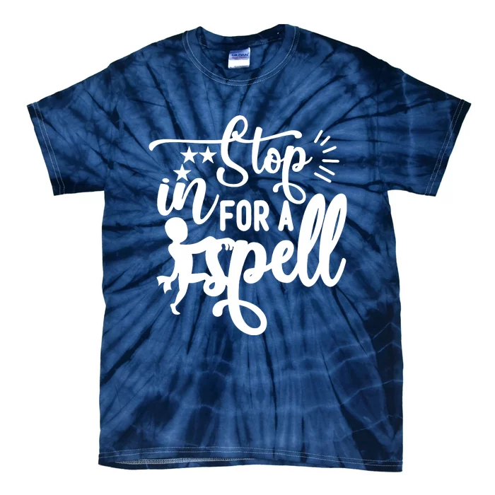 Stop In For A Spell Tie-Dye T-Shirt