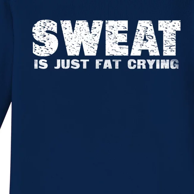 Sweat Is Fat Crying Funny Gym Work Out Motivation Quotes Meaningful Gift Baby Long Sleeve Bodysuit