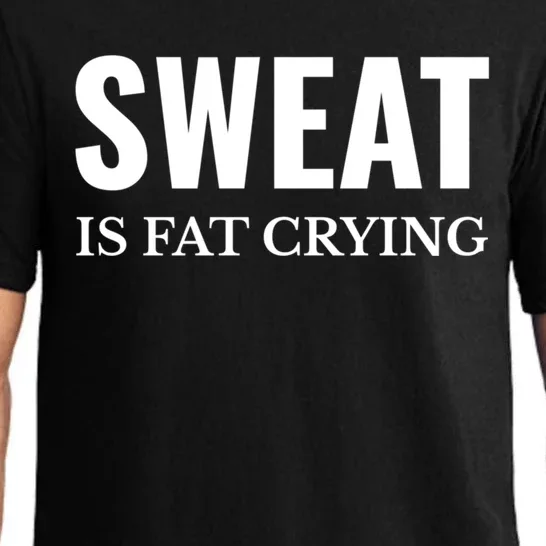 Sweat Is Fat Crying Workout Gym Gift Pajama Set