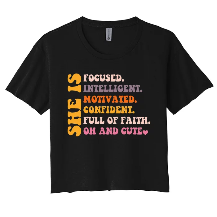 She Is Focused Intelligent Motivated Confident Quote Women's Crop Top Tee