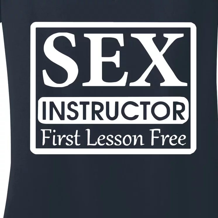 Sex Instructor First Free Lesson Women's V-Neck T-Shirt