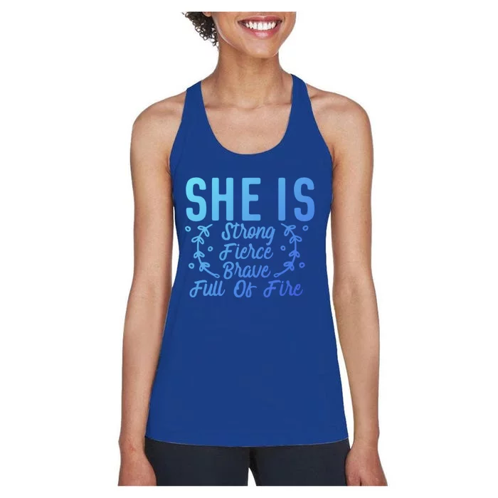 She Is Fierce Strong Brave Full Of Fire Motivational Great Gift Women's Racerback Tank