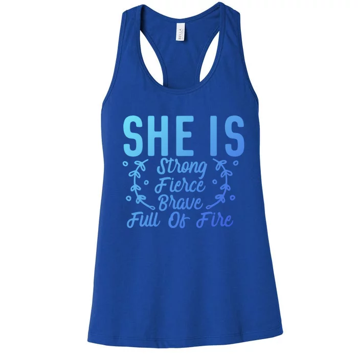 She Is Fierce Strong Brave Full Of Fire Motivational Great Gift Women's Racerback Tank