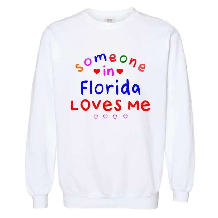 Someone In Florida Loves Me Garment-Dyed Sweatshirt