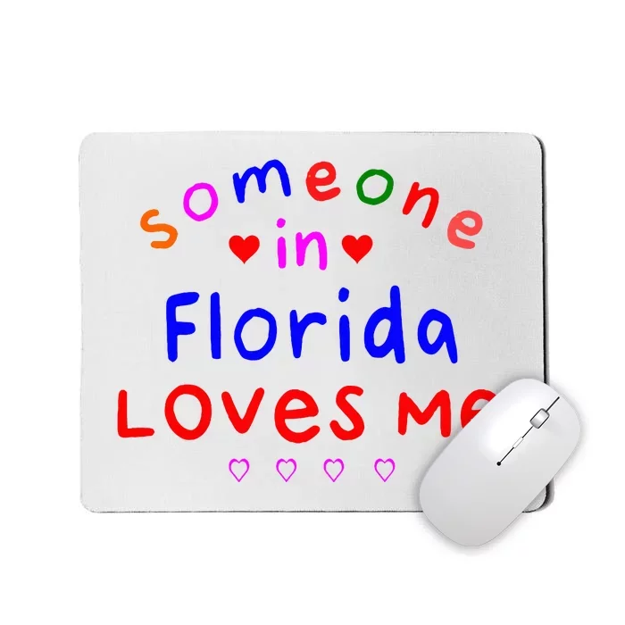 Someone In Florida Loves Me Mousepad