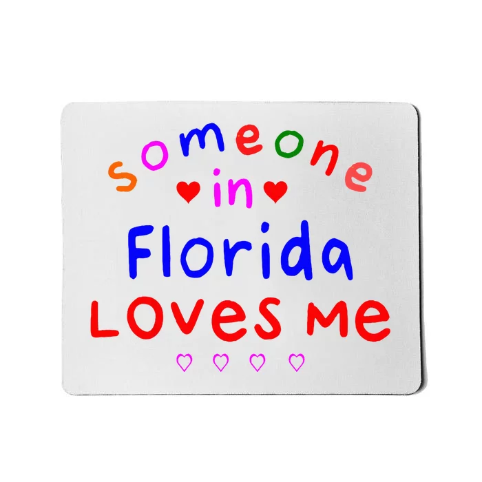 Someone In Florida Loves Me Mousepad