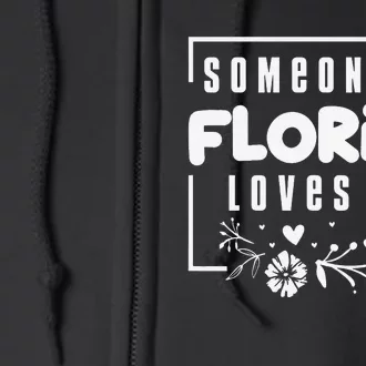 Someone In Florida Loves Me Full Zip Hoodie