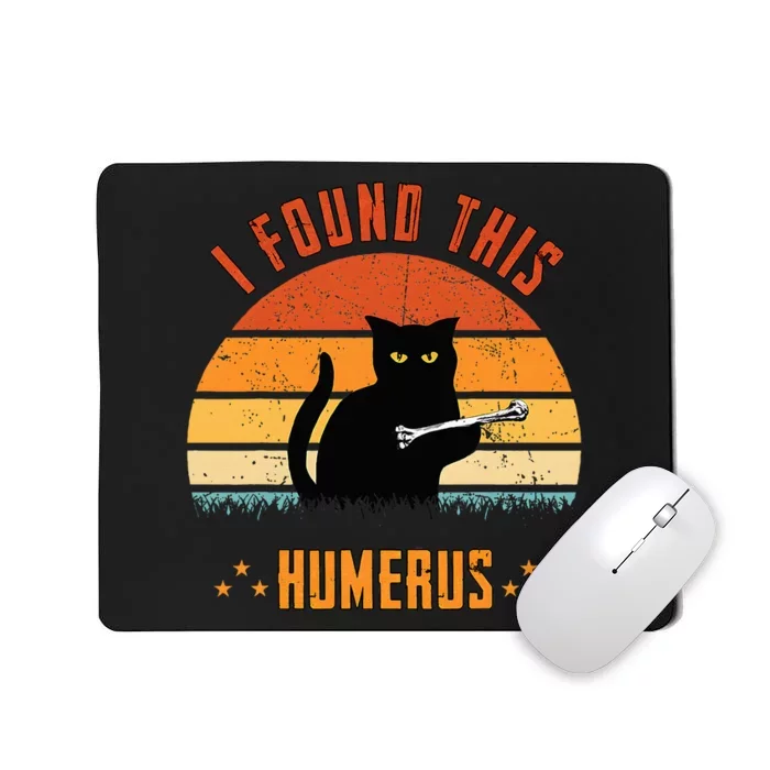 Scary I Found This Humerus Cat Black Humorous Mousepad