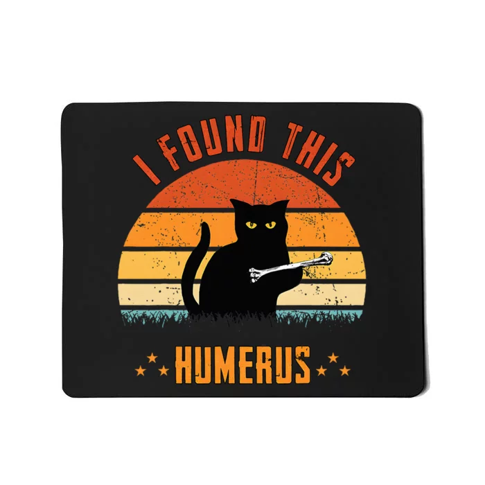 Scary I Found This Humerus Cat Black Humorous Mousepad