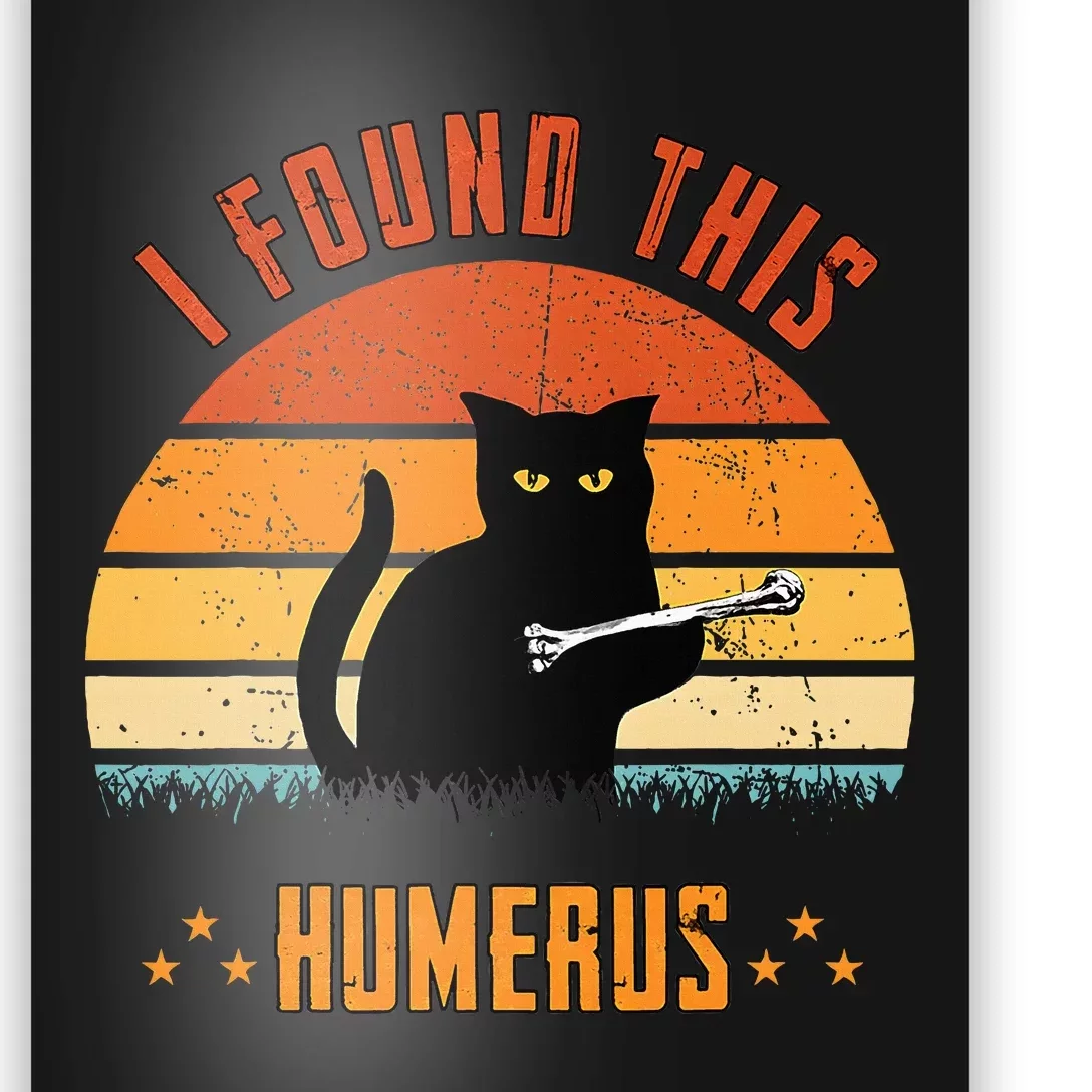 Scary I Found This Humerus Cat Black Humorous Poster