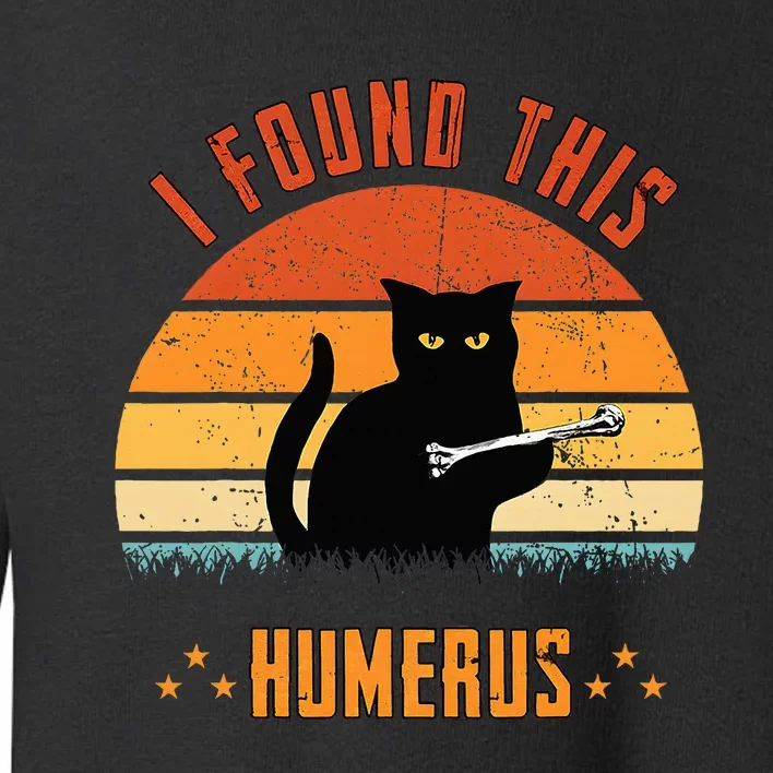 Scary I Found This Humerus Cat Black Humorous Toddler Sweatshirt