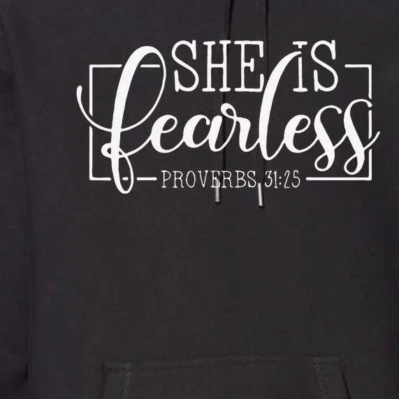 She is Fearless Proverbs 3125 Christian quotes Premium Hoodie