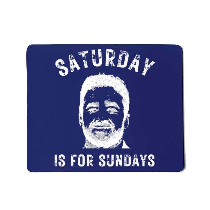 Saturday Is For Sundays Football Head Coach Jeff Saturday Mousepad