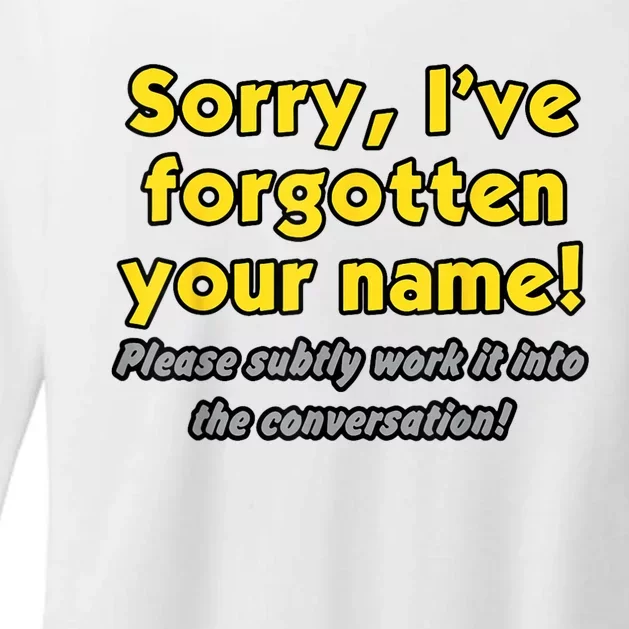 Sorry IVe Forgotten Your Name Womens CVC Long Sleeve Shirt