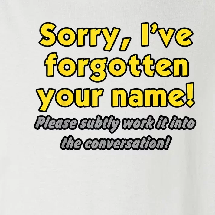 Sorry IVe Forgotten Your Name Toddler Long Sleeve Shirt